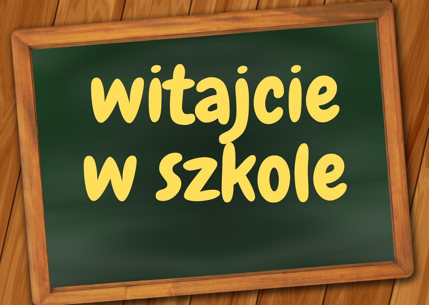 Grafika. Tablica szkola. Na środku napis witajcie w szkole