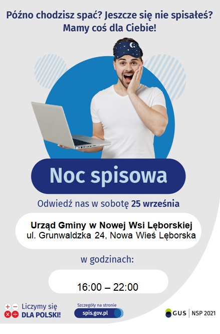 Plakat. Późno chodzisz spać? Jeszcze się nie spisałeś? Mamy coś dla Ciebie! Noc Spisowa. Odwiedż nas w sobotę 25 września.Urząd Gminy wNowej Wsi Lęborskiej ul. Grunwaldzka 24, Nowa Wieś Lęborska w godzinach 16:00 -22:00